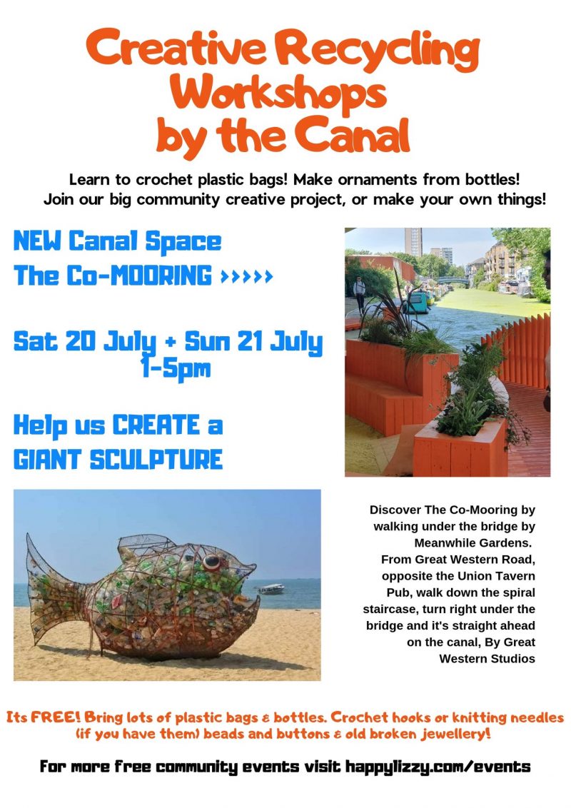 Saturday 20 july + Sunday 21 July - 1 - 5 pm Creative Recycling Workshop by the Canal. Learn to crochet plastic bags! Make ornaments from bottles! Join our big community creative Projcect or make your own things. Help us create a giant sculpture. It's free! Bring lots of lastic bags and bottles. Crocet hooks or knitting needles if you have them! Beads and buttons and old broken jewellery.