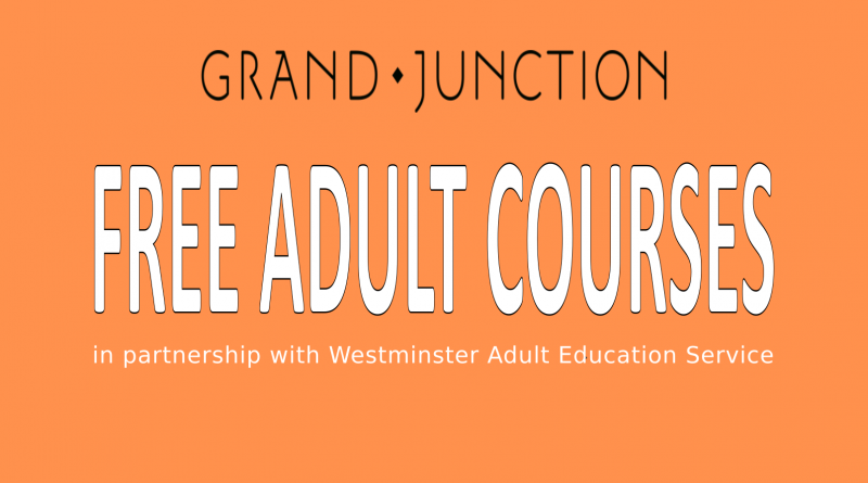 Free adult classes at Grand Junction in association with Westminster Adult Education Service for Sept - Nov 2021.