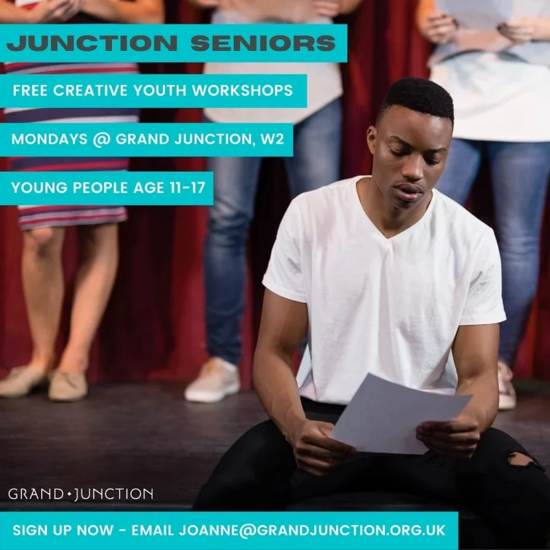 Junction Seniors

Free creative youth workshops
Mondays @ Grand Junction, W2
Young People Age 11 - 17

Sign up now - email Joanne@grandjunction.org.uk