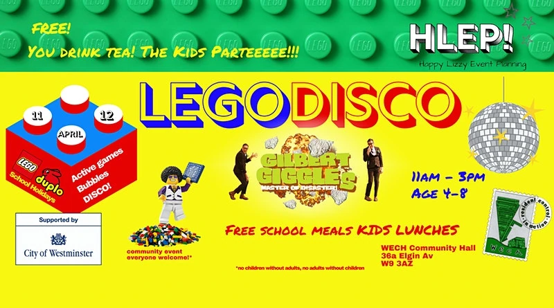 Lego Disco 11 - 12th April / 11 am - 3 pm Free! You drink tea! The kids parteeeee! Community Event everyone welcome!* (* No children without adults, no adults without children ) Active games • bubbles • disco • school holidays • Lego • duplo Free school meals kids lunches Wech Community 36a Elgin Avenue, W9 3AZ HLEP - Happy Lizzy Event Planning Supported by City of Westminster