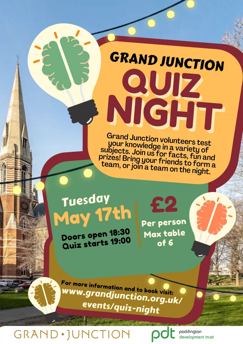 GRAND JUNCTION
QUIZ NIGHT

Grand Junction volunteers test your knowledge in a variety of subjects. Join us for facts, fun and prizes! Bring your friends to form a team, or join a team on the night. 

Tuesday May 17th 
Doors open 18:30
Quiz starts 19:00

£2 per person
Max table of 6

For more information and to book visit: www.grandjunction.org.uk/events/quiz-night
