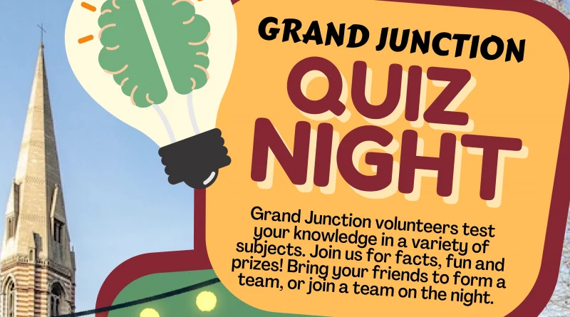 GRAND JUNCTION QUIZ NIGHT Grand Junction volunteers test your knowledge in a variety of subjects. Join us for facts, fun and prizes! Bring your friends to form a team, or join a team on the night. Tuesday May 17th Doors open 18:30 Quiz starts 19:00 £2 per person Max table of 6 For more information and to book visit: www.grandjunction.org.uk/events/quiz-night