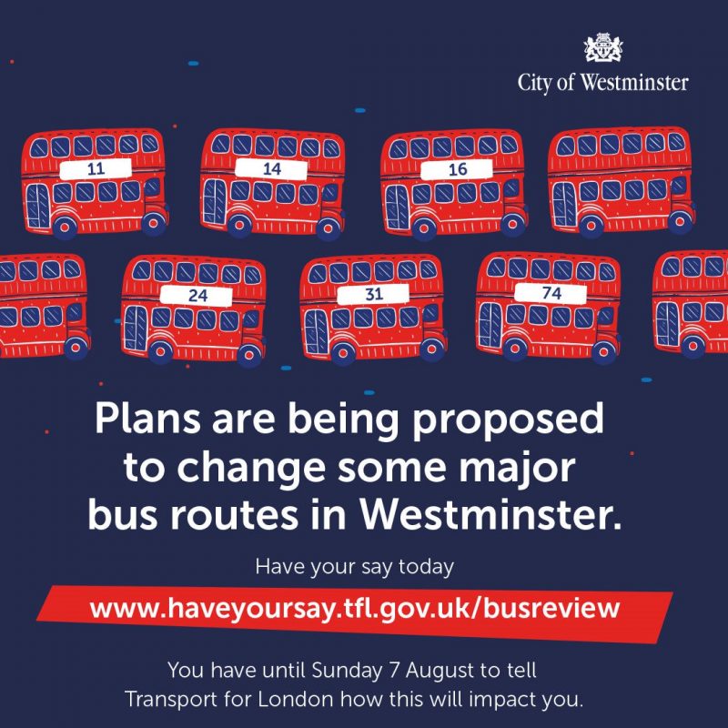 Plans are being proposed to change some major bus routes in Westminster

you have until Sunday 7 August to tell TFL how this wll impact you

https://haveyoursay.tfl.gov.uk/busreview