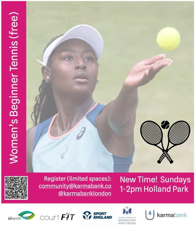Women's Beginner Tennis ( free ) New Time! Sundays 1 - 2 pm Holland Park Register (limited spaces): community@karmabank.co @karmabanklondon Id Verde Court Fit Sport England ROYAL BOROUGH OF KENSINGTON AND CHELSEA